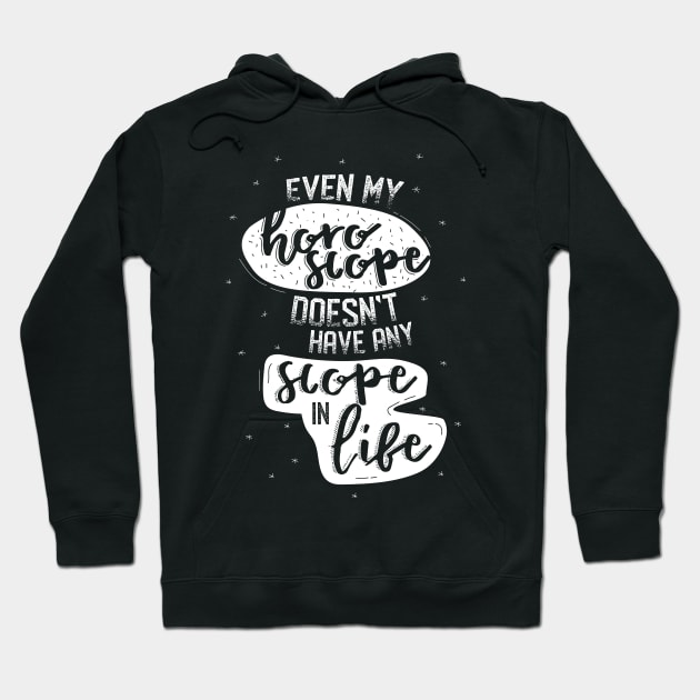 Horoscope Quote Hoodie by madeinchorley